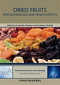 Dried Fruits: Phytochemicals and Health Effects (Hardcover)