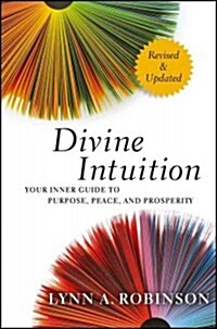 Divine Intuition: Your Inner Guide to Purpose, Peace, and Prosperity (Hardcover, Revised)