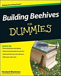 Building Beehives for Dummies (Paperback, 1st)