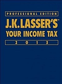 J.K. Lassers Your Income Tax 2013 (Hardcover, 76th, Professional)