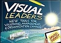 Visual Leaders: New Tools for Visioning, Management, & Organization Change (Paperback)