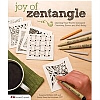 Joy of Zentangle: Drawing Your Way to Increased Creativity, Focus, and Well-Being (Paperback)