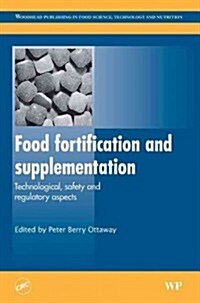Food Fortification and Supplementation : Technological, Safety and Regulatory Aspects (Hardcover)
