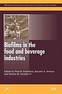 Biofilms in the Food and Beverage Industries (Hardcover)