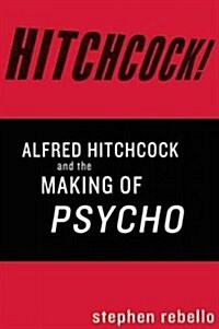 Alfred Hitchcock and the Making of Psycho (Paperback)