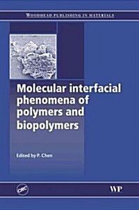 Molecular Interfacial Phenomena of Polymers and Biopolymers (Hardcover)