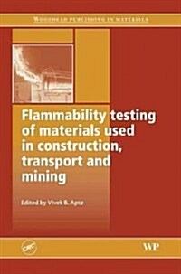 Flammability Testing of Materials Used in Construction, Transport and Mining (Hardcover)