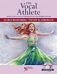 Vocal Athlete, the Hybrid Singer: Application and Technique for the Hybrid Singer [With CD (Audio)] (Spiral)