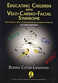 Educating Children with Velo-Cardio-Facial Syndrome: (also Known as 22q11.2 Deletion Syndrome and Digeorge Syndrome) (Paperback, 2)