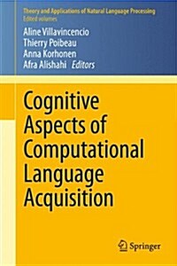 Cognitive Aspects of Computational Language Acquisition (Hardcover, 2013)