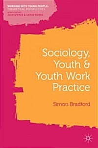 Sociology, Youth and Youth Work Practice (Paperback)