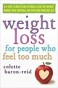 Weight Loss for People Who Feel Too Much: A 4-Step, 8-Week Plan to Finally Lose the Weight, Manage Emotional Eating, and Find Your Fabulous Self (Audio CD)