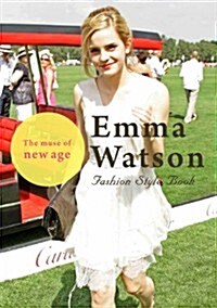 Emma Watson ~The muse of new age~ (MARBLE BOOKS Love Fashionista) (單行本(ソフトカバ-))