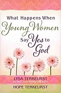 What Happens When Young Women Say Yes to God (Paperback)