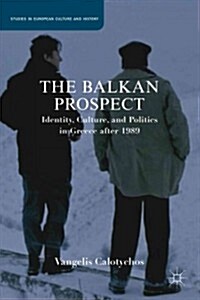 The Balkan Prospect : Identity, Culture, and Politics in Greece After 1989 (Hardcover)
