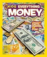 National Geographic Kids Everything Money: A Wealth of Facts, Photos, and Fun! (Library Binding)