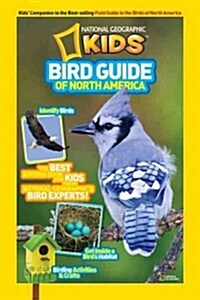 Bird Guide of North America: The Best Birding Book for Kids from National Geographics Bird Experts (Library Binding)