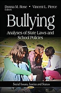Bullying: Analyses of State Laws & School Policies (Hardcover)