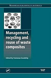 Management, Recycling and Reuse of Waste Composites (Hardcover)