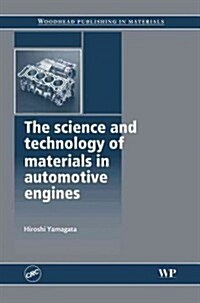The Science and Technology of Materials in Automotive Engines (Hardcover)