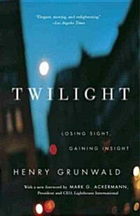 Twilight: Losing Sight, Gaining Insight (Paperback)