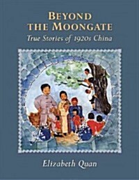 Beyond the Moongate: True Stories of 1920s China (Hardcover)