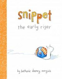 Snippet the Early Riser (Hardcover)