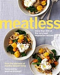 [중고] Meatless: More Than 200 of the Very Best Vegetarian Recipes: A Cookbook (Paperback)