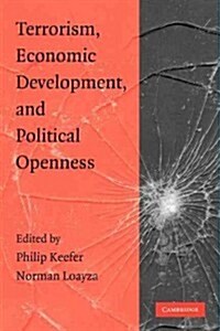 Terrorism, Economic Development, and Political Openness (Paperback)