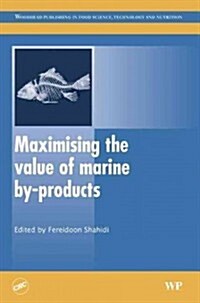 Maximising the Value of Marine By-Products (Hardcover)