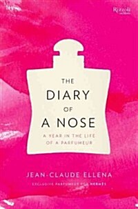 The Diary of a Nose: A Year in the Life of a Parfumeur (Hardcover)