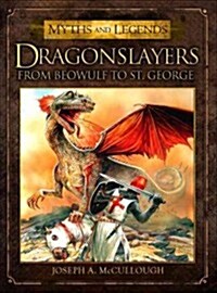 Dragonslayers : From Beowulf to St. George (Paperback)