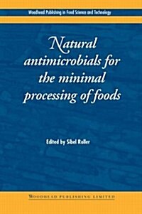 Natural Antimicrobials for the Minimal Processing of Foods (Hardcover)