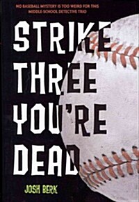 Strike Three, Youre Dead (Hardcover)