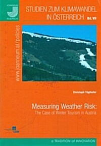 Measuring Weather Risk: The Case of Winter Tourism in Austria (Paperback)