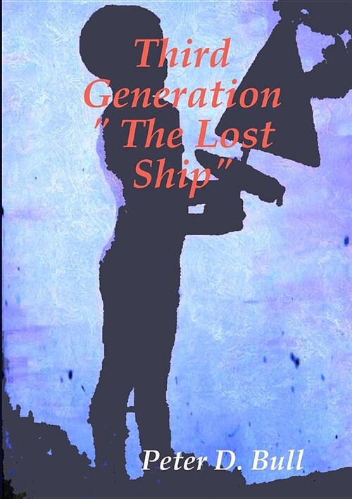 Third Generation  The Lost Ship (Paperback)
