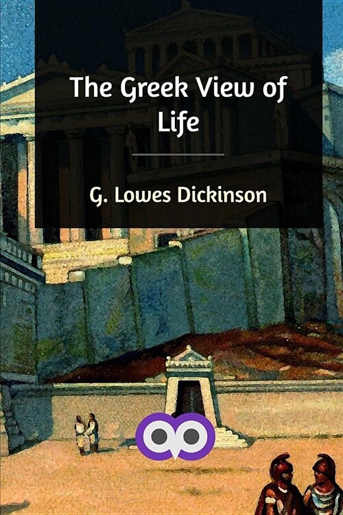 The Greek View of Life (Paperback)