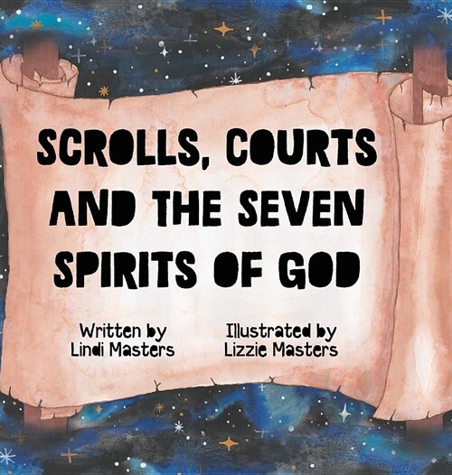 Scrolls, Courts and the Seven Spirits of God (Hardcover, 2, Revised Size)