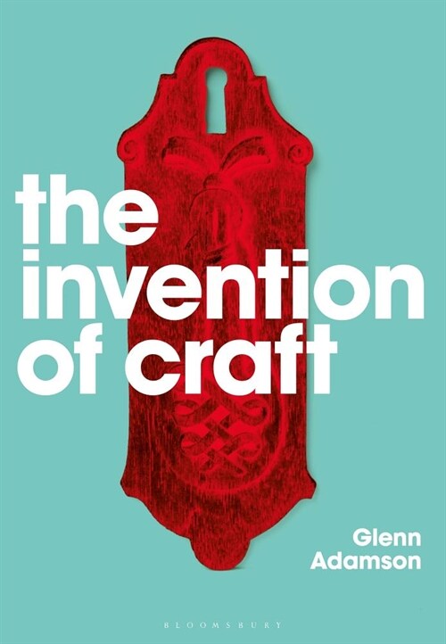 The Invention of Craft (Paperback)
