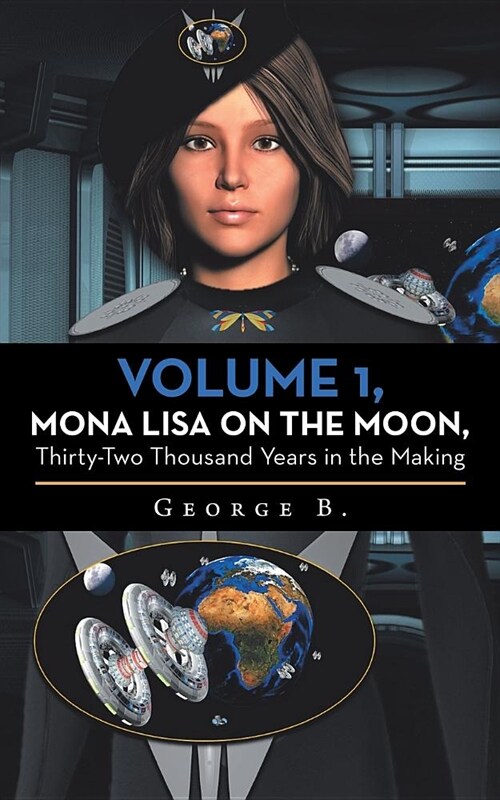 Volume 1, Mona Lisa on the Moon, Thirty-Two Thousand Years in the Making (Paperback)