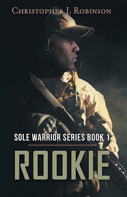 Rookie: Sole Warrior Series Book 1 (Paperback)