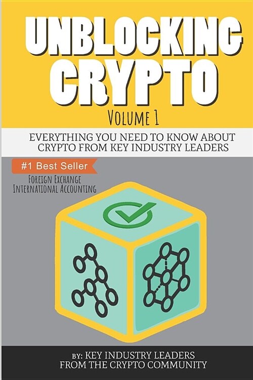 Unblocking Crypto: Everything You Need to Know about Crypto from Key Industry Leaders (Paperback)