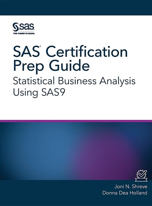SAS Certification Prep Guide: Statistical Business Analysis Using Sas9 (Hardcover)