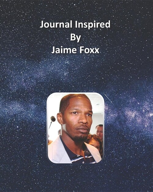 Journal Inspired by Jaime Foxx (Paperback)