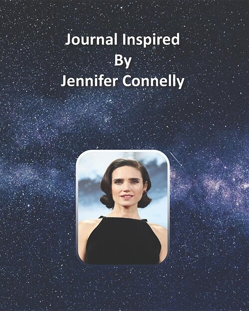 Journal Inspired by Jennifer Connelly (Paperback)