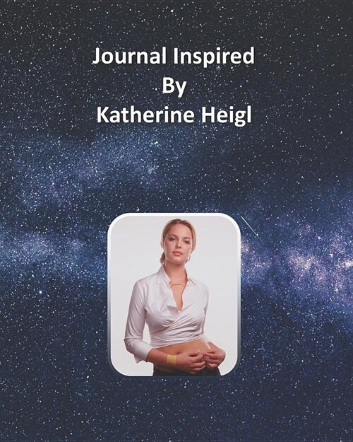 Journal Inspired by Katherine Heigl (Paperback)