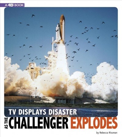 TV Displays Disaster as the Challenger Explodes: 4D an Augmented Reading Experience (Paperback)