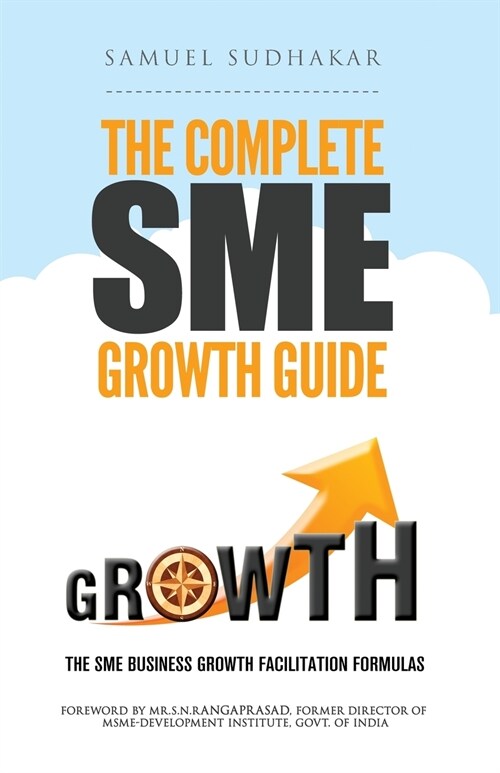 The Complete Sme Growth Guide: Sme Business Growth Facilitation Formulas (Paperback)