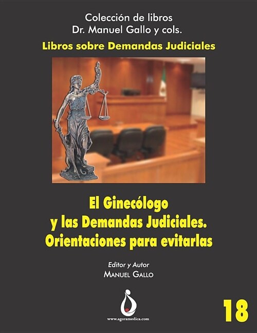 El Ginecologo Y Las Demandas Judiciales: Orientaciones Para Evitarlas (Paperback)