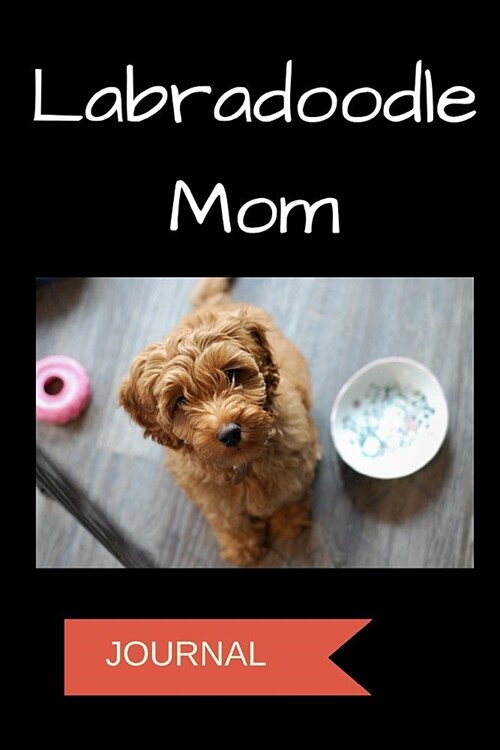 Journal: Labradoodle Mom: A Notebook for Dog Moms (Paperback)